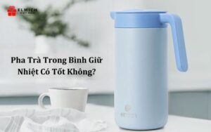 Pha Trà Trong Bình Giữ Nhiệt Có Tốt Không? 3 Rủi Ro Cần Biết - Elmich Việt Nam